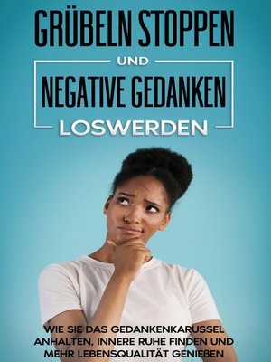 cover image of Grübeln stoppen und negative Gedanken loswerden